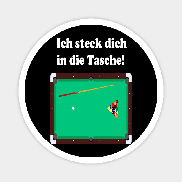 Ich steck dich in die Tasche! Magnet by NT85